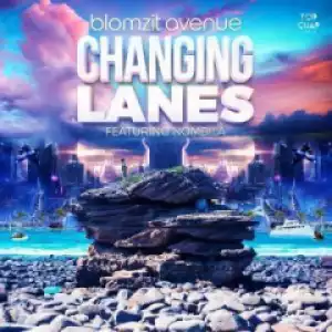 Blomzit Avenue - Changing Lanes (feat. Nombila)
